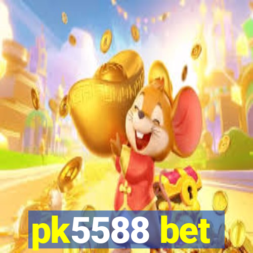 pk5588 bet